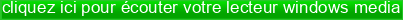 cliquez+ici+pour+%C3%A9couter+votre+lecteur+windows+media