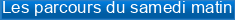 Les+parcours+du+samedi+matin