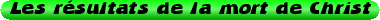 Les+r%C3%A9sultats+de+la+mort+de+Christ