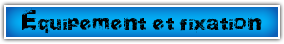 Equipement+et+fixation