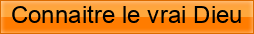 Connaitre+le+vrai+Dieu