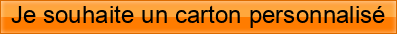 Je+souhaite+un+carton+personnalis%C3%A9