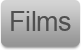 Films