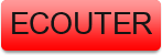 ECOUTER