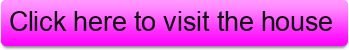 Click+here+to+visit+the+house+
