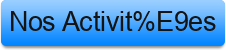 Nos Activit�es