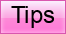 Tips