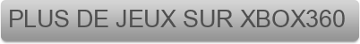 PLUS%20DE%20JEUX%20SUR%20XBOX360%20