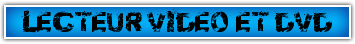 LECTEUR+VIDEO+ET+DVD