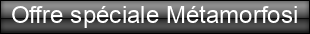 Offre%20sp%C3%A9ciale%20M%C3%A9tamorfosi
